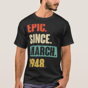 epic sinds maart 1948 75e dag van de bevalling t-shirt