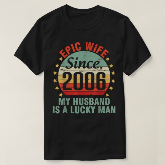 Epic Wife Since 2006 My Husband Is A Lucky Man 16  T-shirt (Design voorkant)