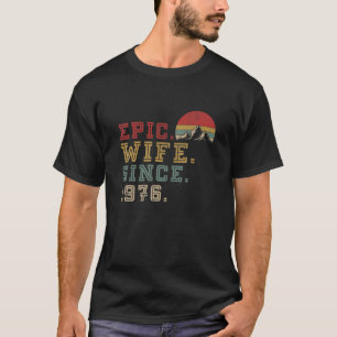 Epic Wife sinds 1976 Retro Graphic her Cute 46th A T-shirt