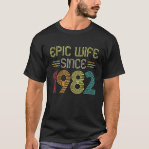 Epic Wife sinds 1982 - haar 40ste huwelijk T-shirt