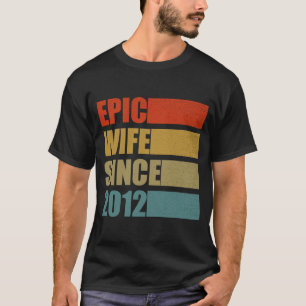 Epic Wife sinds 2012  negende bruiloft T-shirt