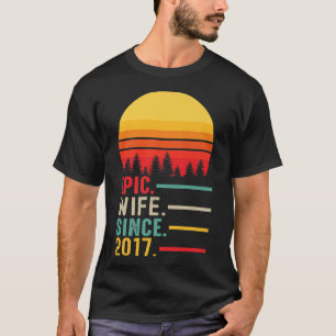 Epic Wife sinds 2017, Happy Jubileum T-shirt