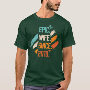 Epic Wife sinds 2018 Familiehuwelijk relati T-shirt