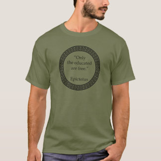Epictetus - Alleen de geschoolden zijn gratis T-shirt