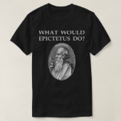 Epictetus Stoic Philosopher Stoicism citeert WAT W T-shirt (Design voorkant)