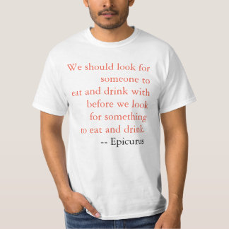 Epicurus Quote T-shirt