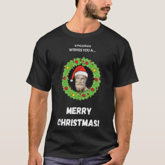 Epicurus wenst je een prettig kerstfeest t-shirt