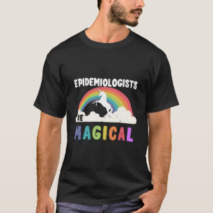 Epidemiologen zijn magisch t-shirt