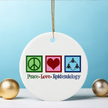 Epidemioloog Peace Love Epidemiology Keramisch Ornament<br><div class="desc">Een schattig kerstcadeau voor epidemiologen met een vredes-,  hart- en een cirkel van mensen die de tak van de geneeskunde vertegenwoordigen die ziektes en gezondheid bestudeert om ziektefactoren en preventie te bepalen. Peace Love Epidemiology.</div>