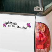 Epidurals zijn voor Sissies Bumpersticker (Op Truck)