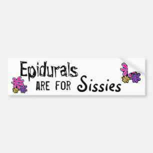 Epidurals zijn voor Sissies Bumpersticker