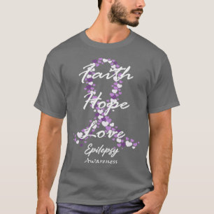 Epilepsie Bewustzijn Geloof Hoop Liefde Hoop op ee T-shirt