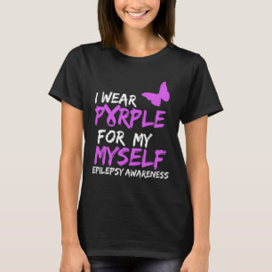 Epilepsie Bewustzijn Ik draag Paarse voor Mijzelf  T-shirt