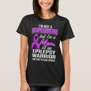 Epilepsie Bewustzijn Moeder Held Epileptische Stri T-shirt