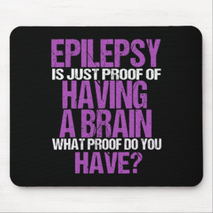 Epilepsie is een bewijs dat ik een brein heb muismat