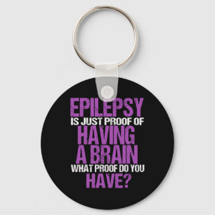 Epilepsie is een bewijs dat ik een brein heb sleutelhanger