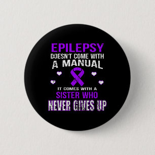 Epilepsie komt met een zus die nooit opgeeft ronde button 5,7 cm