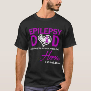 Epilepsie Papa Ik Heb de Mijne Opgevoed T-shirt