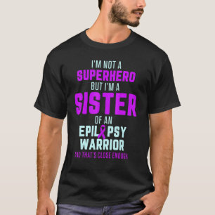 Epilepsiebewustzijn Zus Held Epileptische Krijger T-shirt