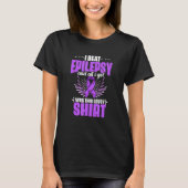 Epilepsy Awareness I Beat Epilepsy And I Got Was T T-shirt (Voorkant)