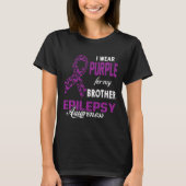 Epilepsy Awareness I Wear Purple For My Brother Fa T-shirt (Voorkant)