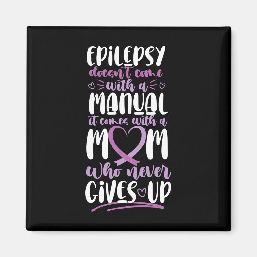 Epilepsy Awareness Mom Doesn't Come With A Manual Magneet (Voorkant)