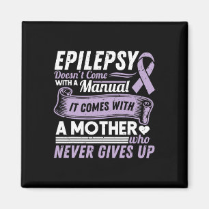 Epilepsy Awareness Mom Doesn't Come With A Manual Magneet
