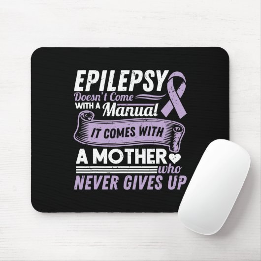Epilepsy Awareness Mom Doesn't Come With A Manual Muismat (Met muis)