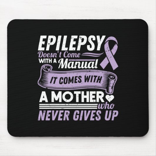 Epilepsy Awareness Mom Doesn't Come With A Manual Muismat (Voorkant)