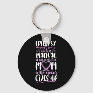 Epilepsy Awareness Mom Doesn't Come With A Manual Sleutelhanger