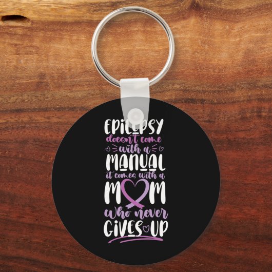 Epilepsy Awareness Mom Doesn't Come With A Manual Sleutelhanger (Voorkant)