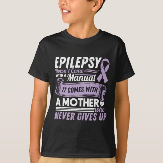 Epilepsy Awareness Mom Doesn't Come With A Manual T-shirt (Voorkant)