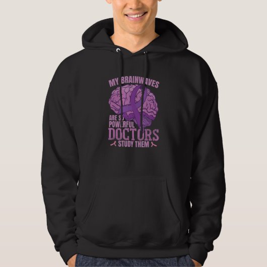 Epilepsy Awareness My Brainwaves Are So Powerful Hoodie (Voorkant)