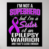 Epilepsy Awareness Sister Hero Epileptic Warrior S Poster (Voorkant)