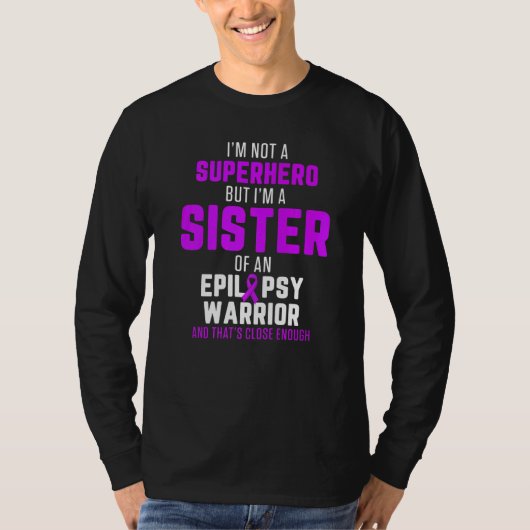 Epilepsy Awareness Sister Hero Epileptic Warrior S T-shirt (Voorkant)