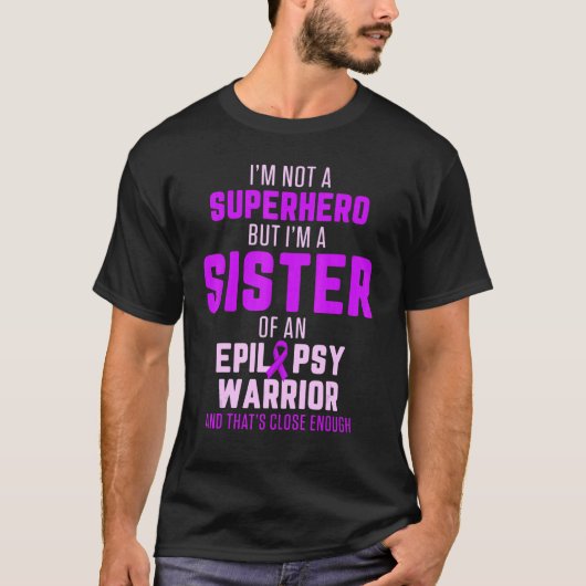 Epilepsy Awareness Sister Hero Epileptic Warrior S T-shirt (Voorkant)