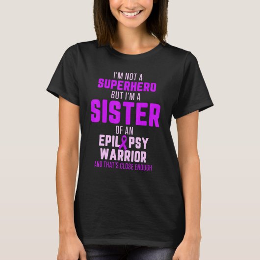 Epilepsy Awareness Sister Hero Epileptic Warrior S T-shirt (Voorkant)