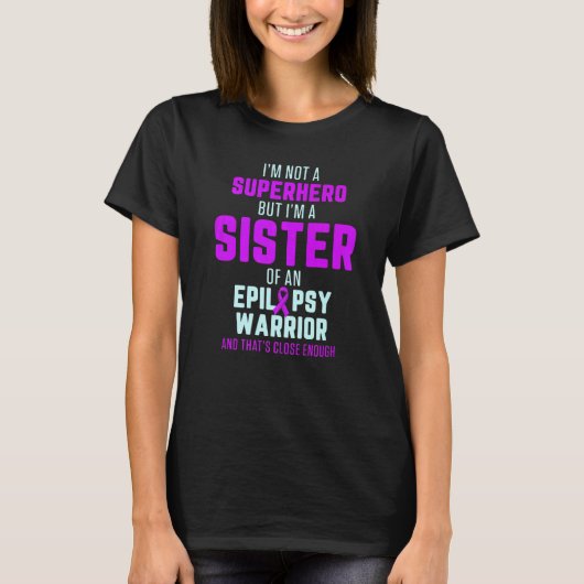 Epilepsy Awareness Sister Hero Epileptic Warrior S T-shirt (Voorkant)