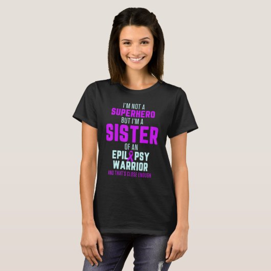 Epilepsy Awareness Sister Hero Epileptic Warrior S T-shirt (Voorkant volledig)