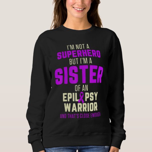 Epilepsy Awareness Sister Hero Epileptic Warrior S Trui (Voorkant)