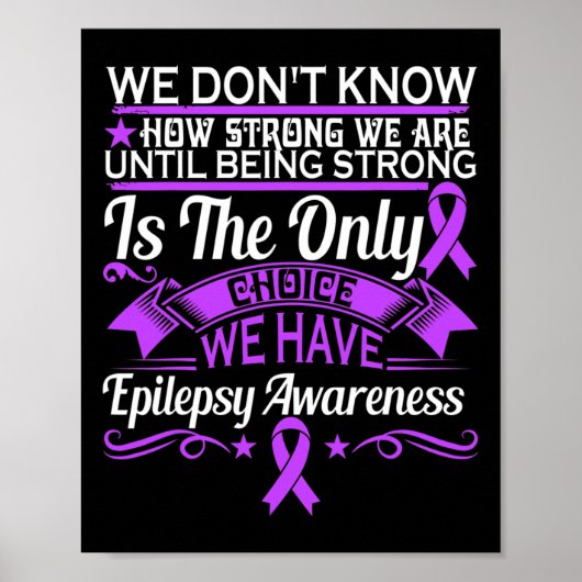 Epilepsy Awareness - We Dont Know How Strong We Ar Poster (Voorkant)