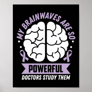 Epilepsy Bewust Mijn hersengolven zijn zo krachtig Poster