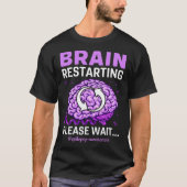 Epilepsy Bewustmaking Funny Brain Restarting Alsje T-shirt (Voorkant)
