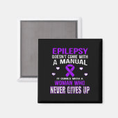 Epilepsy Comes With A Woman Who Never Gives Up T  Magneet (Voorkant / Achterkant)