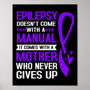 Epilepsy mama Epilepsy heeft geen handleiding Poster