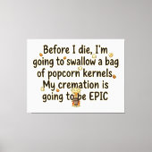 Epische Crematie Popcornpitten Grappig Canvas Afdruk (Voorkant)
