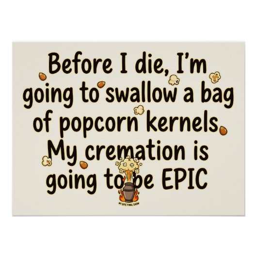 Epische Crematie Popcornpitten Grappig Perfect Poster (Voorkant)