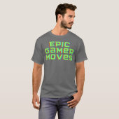 Epische spelbewegingen gamen grappig t-shirt (Voorkant volledig)