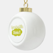 Eproctophilia Stinks! Keramische Bal Ornament (Rechts)