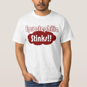 Eproctophilia Stinks! T-shirt